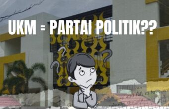 UKM Lebih Berperan sebagai Partai Politik?