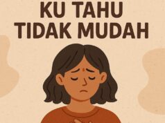 Ku Tahu Tidak Mudah