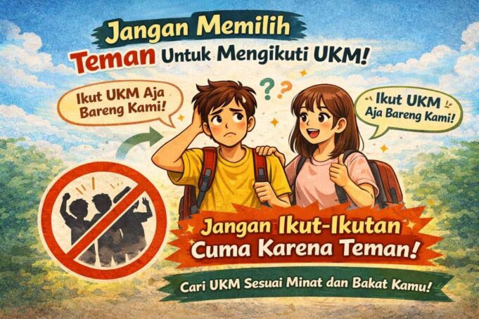 UKM Sebagai Ruang Pengembangan Diri, Bukan Sekadar Ikut-ikutan