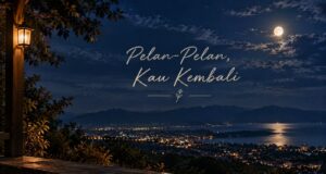 Pelan-Pelan, Kau Kembali
